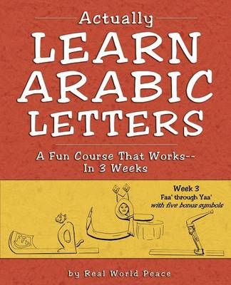 Actually Learn Arabic Letters Week 3 By Real World Peace 9781886275041