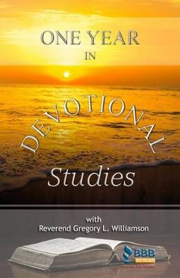 One Year in Devotional Studies By Reverend Gregory L Williamson