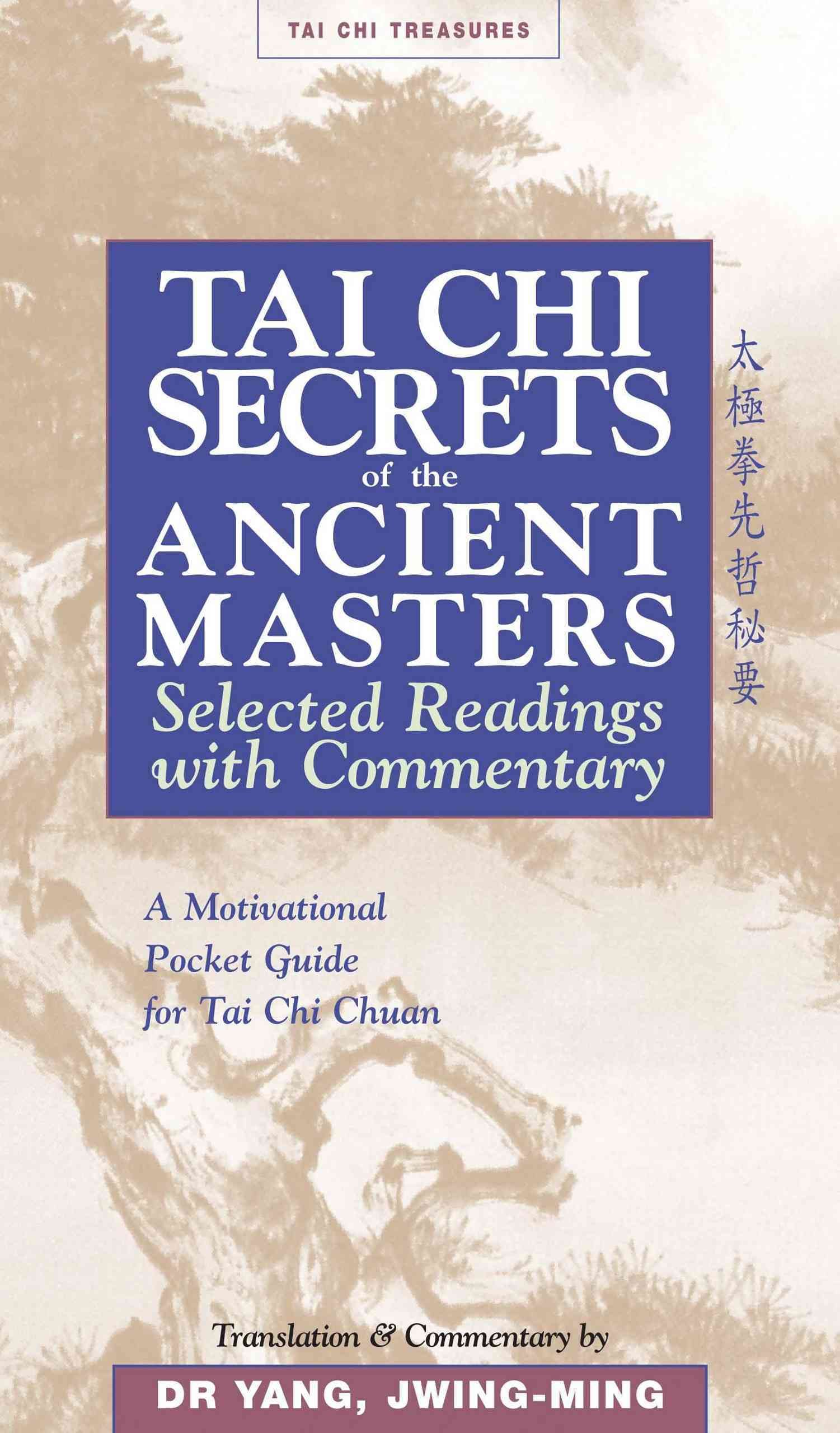 Tai Chi Secrets of the Ancient Masters By Jwing-Ming Yang (Paperback)