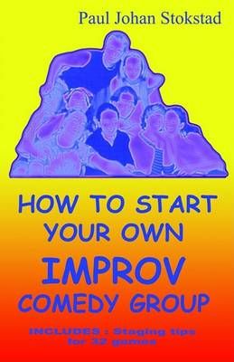 How To Start Your Own Improv Comedy Group 9781887472975 (Paperback)