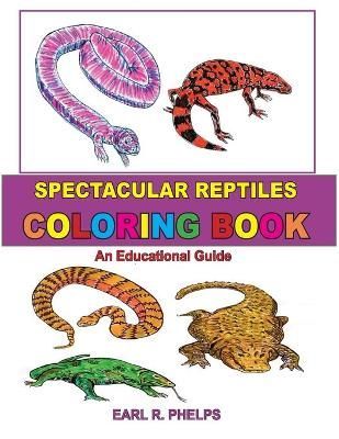 Spectacular Reptiles Coloring Book By Phelps 9781887627177 (Paperback)