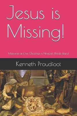 Jesus Is Missing! By Kenneth N Proudfoot 9781887671088 (Paperback)