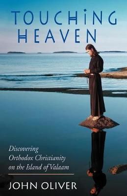 Touching Heaven By John Oliver (author), Jonah Paffhausen (foreword)