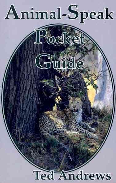 Animal-Speak Pocket Guide By Ted Andrews 9781888767612 (Paperback)
