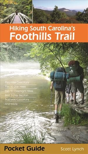Hiking South Carolina's Foothills Trail By Scott Lynch 9781889596303
