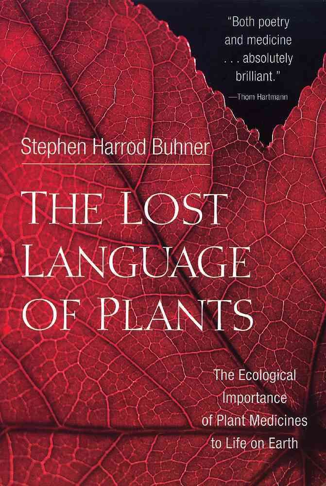 The Lost Language of Plants By Stephen Harrod Buhner 9781890132880