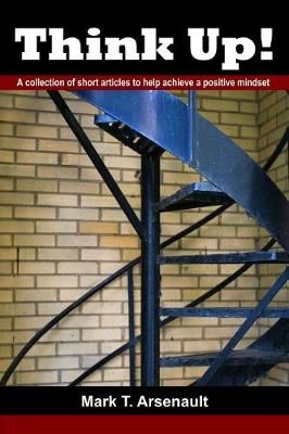 Think Up! By Mark T Arsenault 9781890305161 (Paperback)