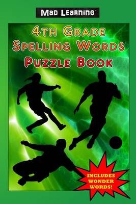 Mad Learning 4th Grade Spelling Words Puzzle Book By Mark T Arsenault