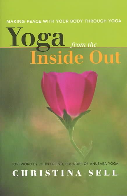 Yoga from the Inside Out By Christina Sell 9781890772321 (Paperback)