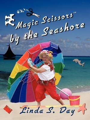 Magic Scissors by the Seashore By Linda S Day 9781890905699