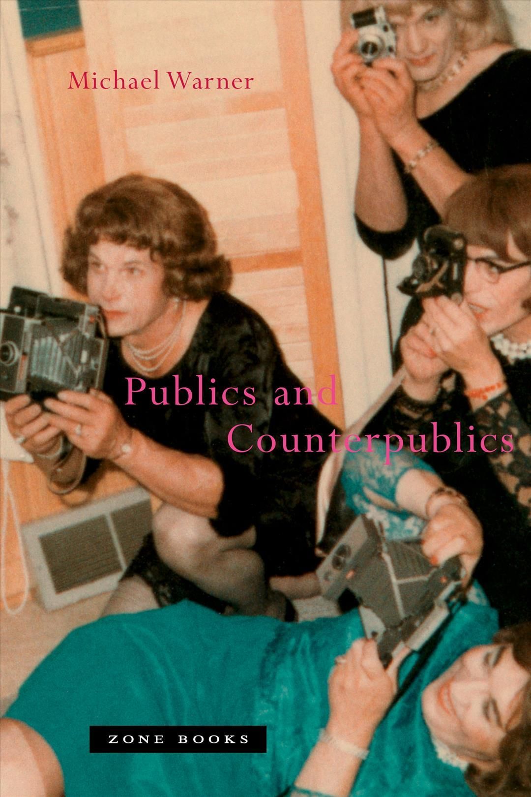 Publics and Counterpublics By Michael Warner 9781890951290 (Paperback)