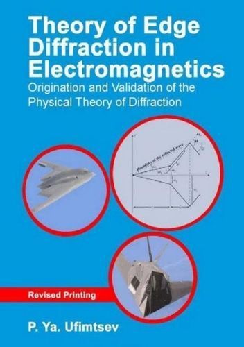 Theory of Edge Diffraction in Electromagnetics By P.Ya. Ufimtsev
