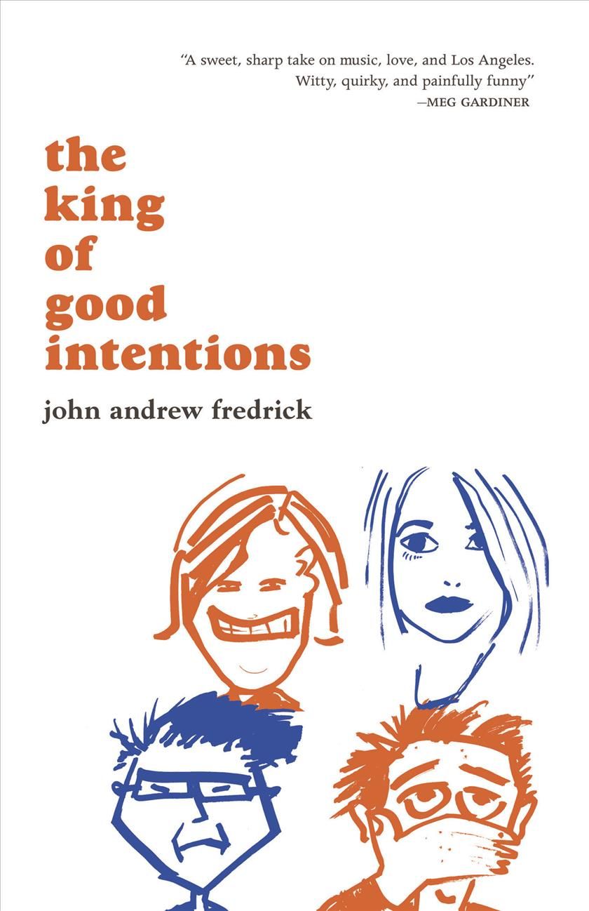 The King of Good Intentions By John Andrew Fredrick 9781891241109