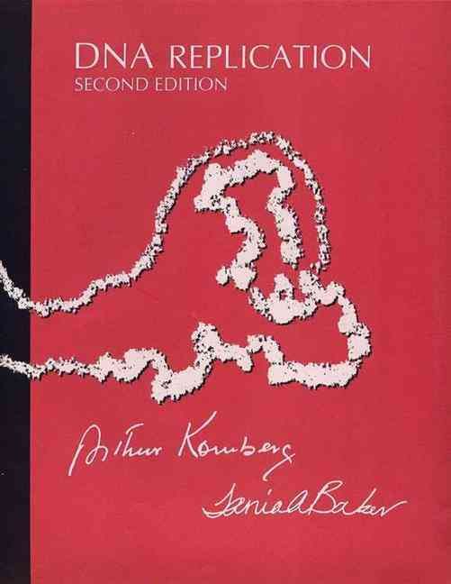 DNA Replication, second edition By Arthur Kornberg 9781891389443