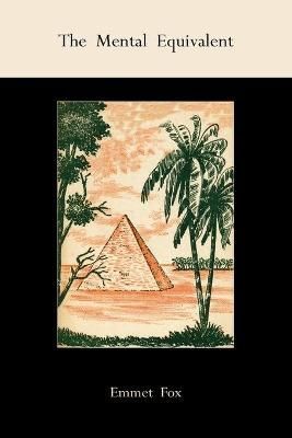The Mental Equivalent By Emmet Fox 9781891396700 (Paperback)