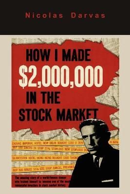 Darvas, N: How I Made $2,000,000 in the Stock Market 9781891396939