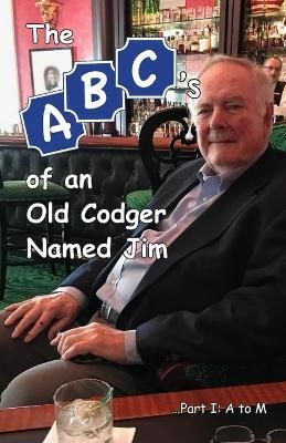 The ABCs of an Old Codger Named Jim 9781891578441 (Paperback)