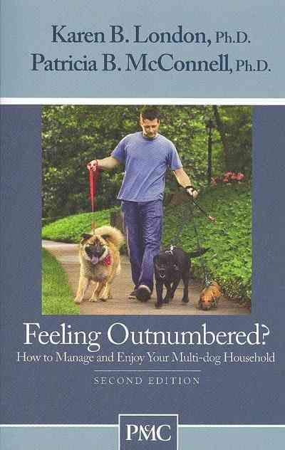 Feeling Outnumbered? By Karen B. London, Patricia B. McConnell