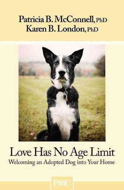 Love Has No Age Limit By Patricia B McConnell, Karen B London