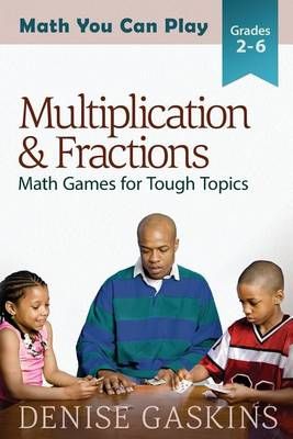 Multiplication & Fractions: Math Games for Tough Topics 9781892083234