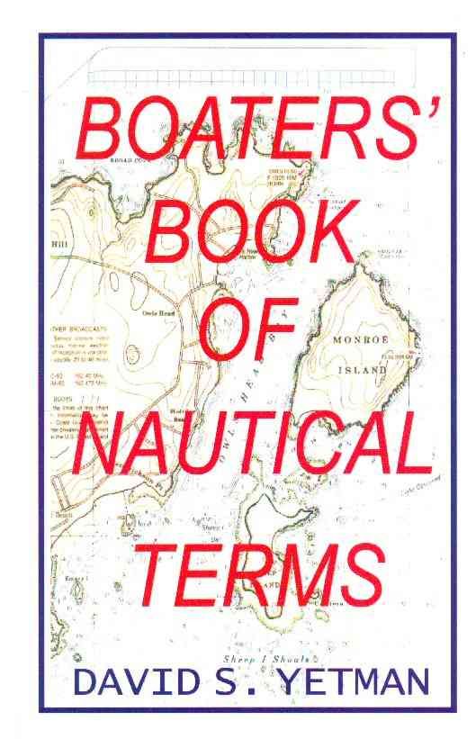 BOATER'S BOOK OF NAUTICAL TERMS By YETMAN, DAVID S 9781892216113