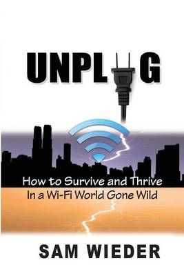 Unplug By Sam Wieder 9781892241030 (Paperback)