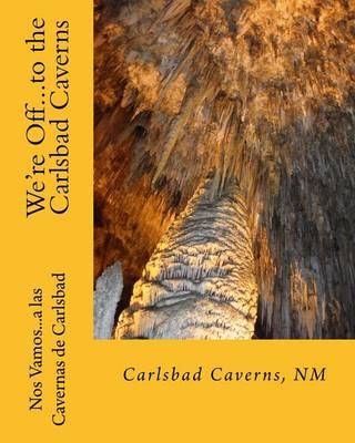 We're Off...to the Carlsbad Caverns By Georgette L Baker 9781892306500