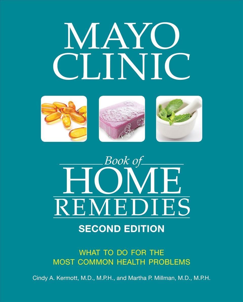 Mayo Clinic Book Of Home Remedies (second Edition) By Cindy A. Kermott