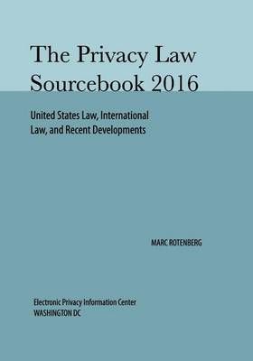 Privacy Law Sourcebook 2016 By Marc Rotenberg 9781893044029