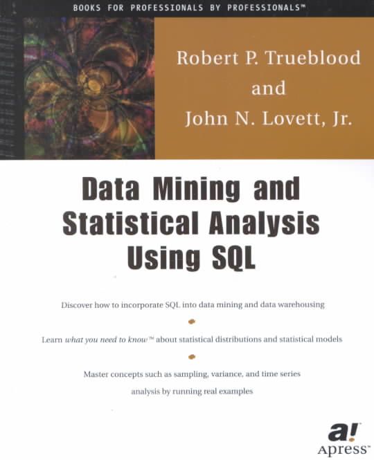 Data Mining and Statistical Analysis Using SQL 9781893115545