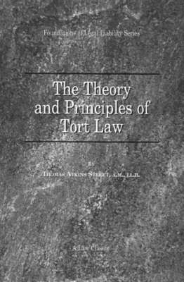 The Theory and Principles of Tort Law By Thomas Atkins Street