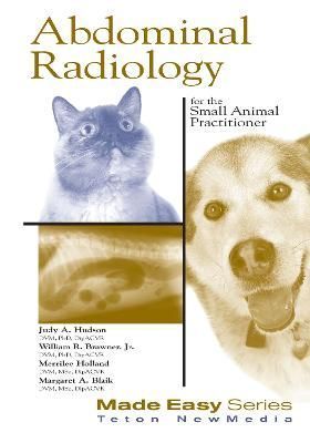 Abdominal Radiology for the Small Animal Practitioner 9781893441347