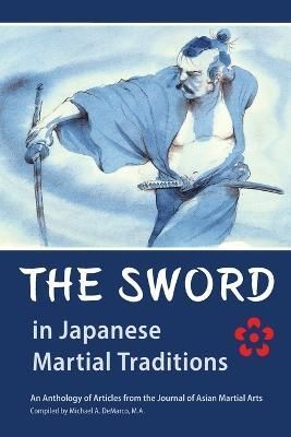 The Sword in Japanese Martial Traditions By Jonathan Seckler
