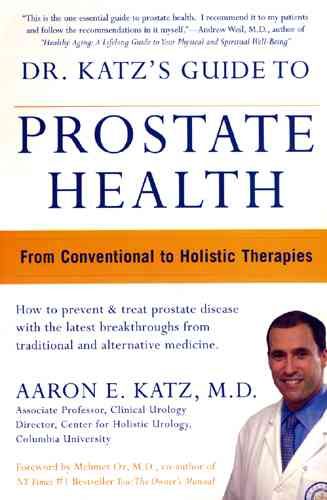 Dr. Katz's Guide to Prostate Health By Aaron E. Katz 9781893910379