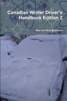 Canadian Winter Driver's Handbook Edition 2 By Ron Battiston