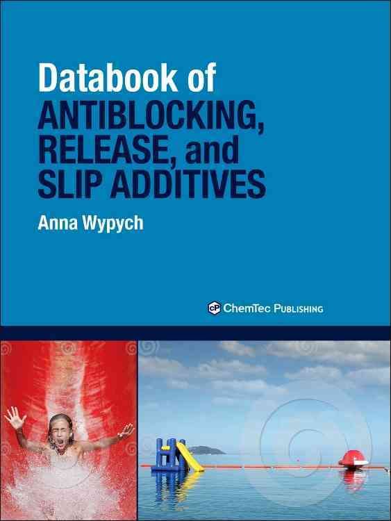 Databook of Antiblocking, Release, and Slip Additives By Wypych, Anna