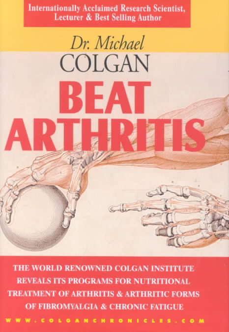 Beat Arthritis By Colgan, Dr. Michael 9781896817156 (Paperback)