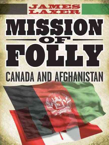 Mission of Folly By James Laxer 9781897071373 (Paperback)