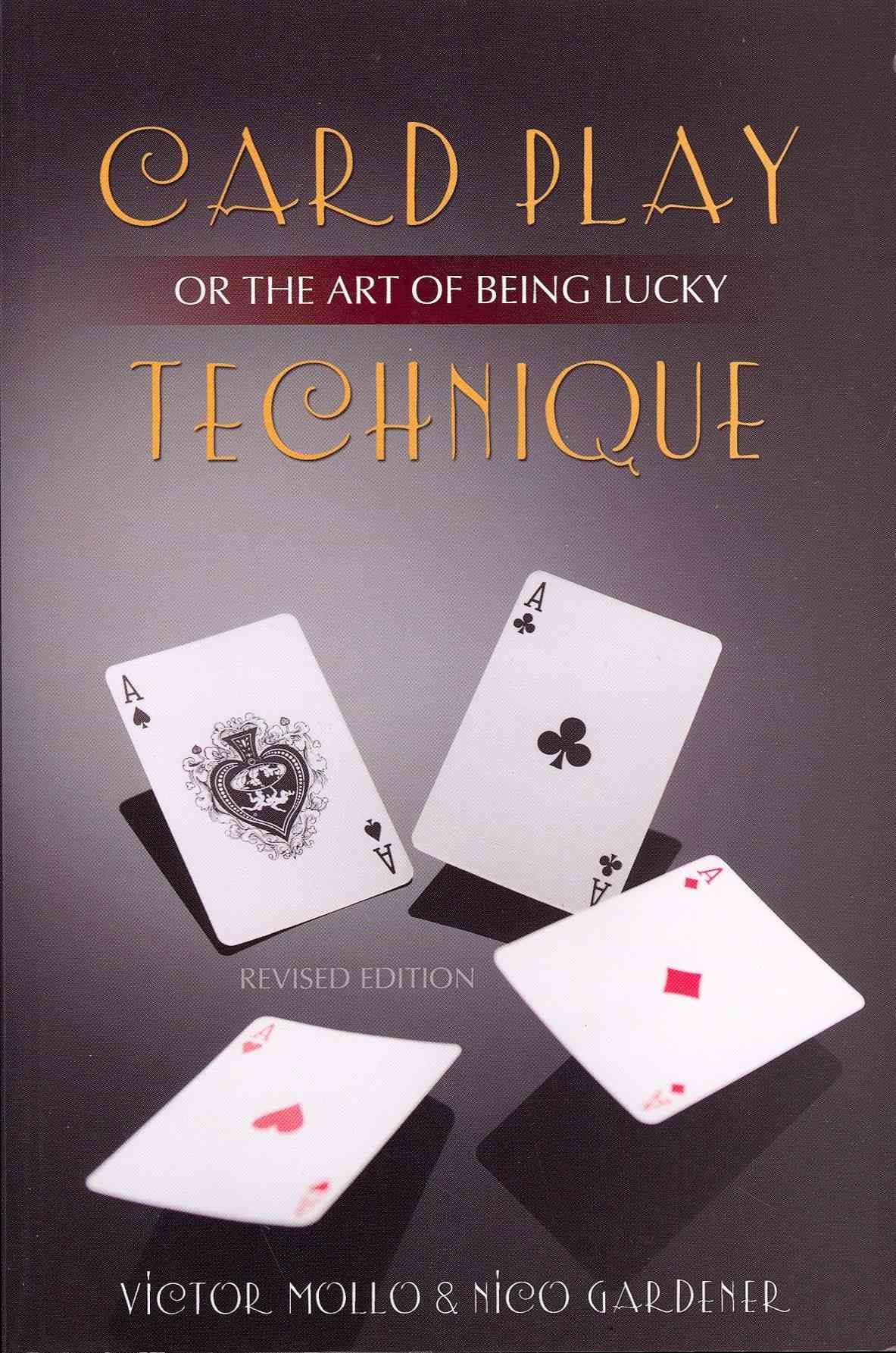 Card Play Technique or The Art of Being Lucky Technique 9781897106976