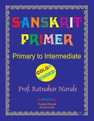 Sanskrit Primer Colour By Ratnakar Narale 9781897416914 (Paperback)