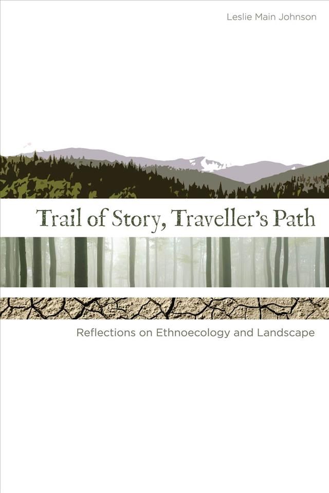 Trail of Story, Travellers' Path By Leslie Main Johnson 9781897425350