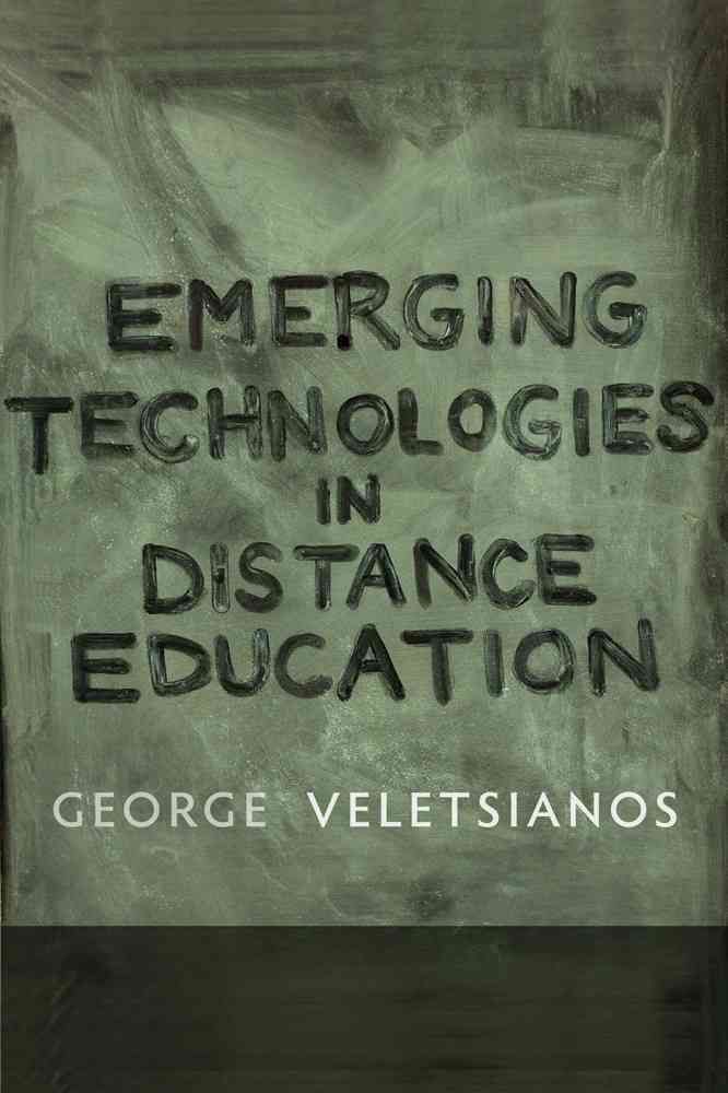 Emerging Technologies in Distance Education By George Veletsianos
