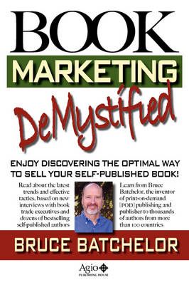 Book Marketing De-Mystified By Bruce T Batchelor 9781897435007