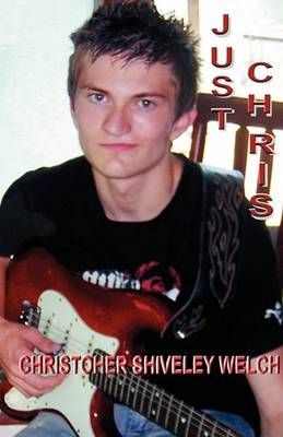 Just Chris By Christopher Welch 9781897512128 (Paperback)