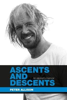 Ascents and Descents By Peter Allison 9781898573845 (Paperback)