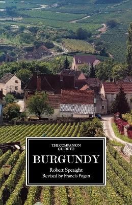The Companion Guide to Burgundy By Robert Speaight, Francis Pagan