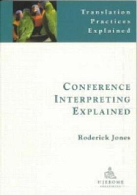 Conference Interpreting Explained By Jones, Roderick 9781900650571
