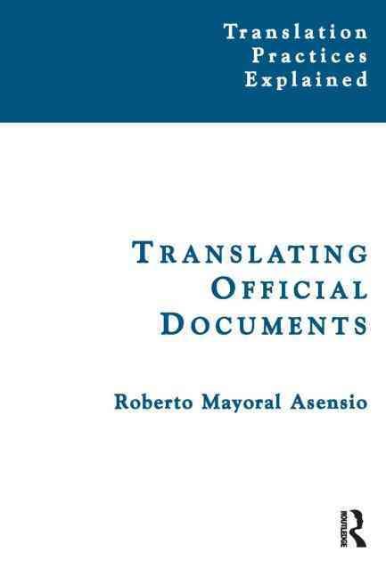 Translating Official Documents By Roberto Mayoral Asensio (Paperback)
