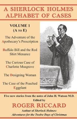 A Sherlock Holmes Alphabet of Cases. Volume 1 (A to E) 9781901091694
