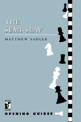 Semi Slav By Matthew Sadler 9781901259087 (Paperback)